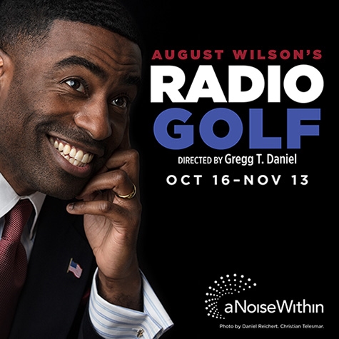 A Noise Within presents August Wilson’s ‘Radio Golf.’ - Pasadena, CA 91107